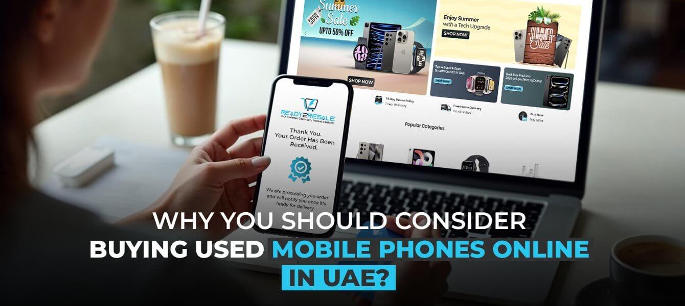 Why You Should Consider Buying Used Mobile Phones Online in UAE